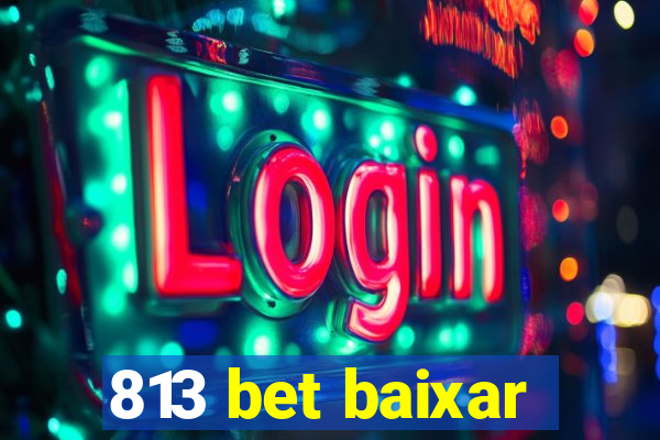 813 bet baixar